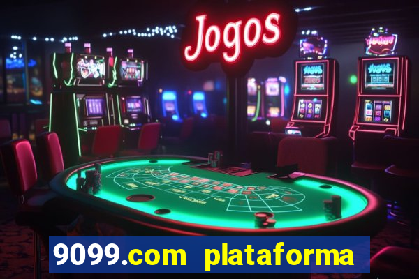 9099.com plataforma de jogos